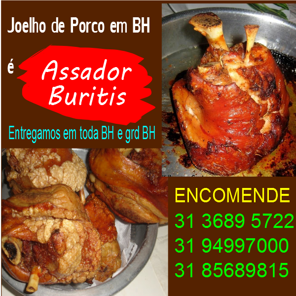 ASSADOR BURITIS Joelho de Porco em Belo Horizonte 31 3689 5722 ASSADOR BURITIS Joelho de Porco em Belo Horizonte 31 3689 5722