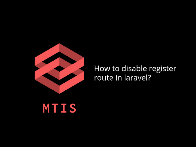 how to disable register route in laravel 7