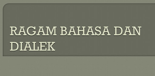 Bahasa Ragam Bahasa Dan Dialek Kajian Sosiolinguistik Artikel Kami