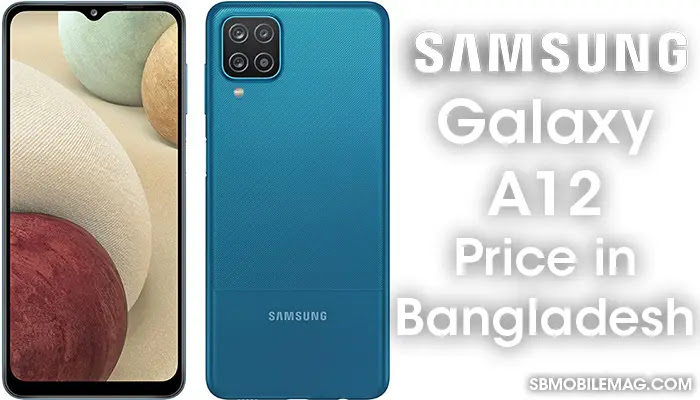 Samsung Galaxy A12 Price In Bangladesh Specs Sb Mobile Mag