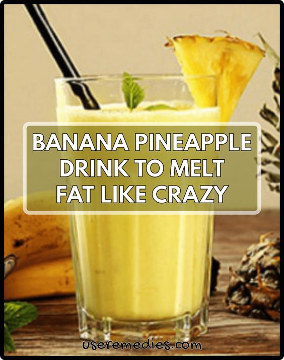 Banana Pineapple Drink To Melt Fat Like Crazy Weight Loss Programs