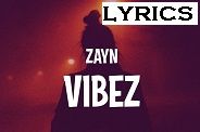 ZAYN Vibez lyrics