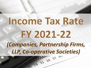 Income Tax Rate: Companies, Partnership Firm, LLP (FY 2021-2022)