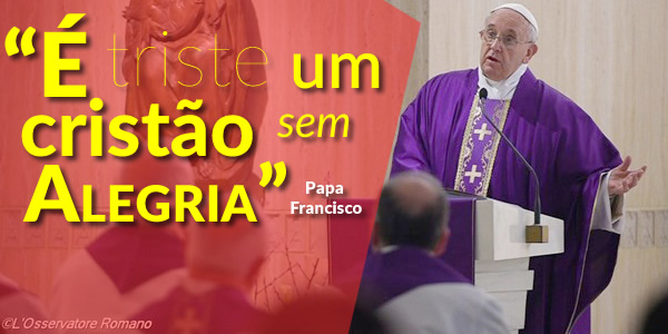 Papa Francisco, alegre na missão!!!