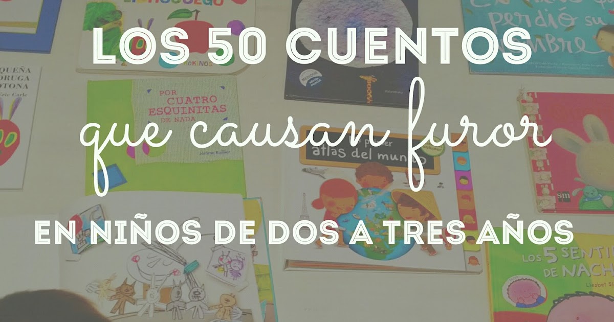 PEQUEfelicidad: 50 CUENTOS QUE CAUSAN FUROR PARA NIÑOS DE DOS TRES AÑOS