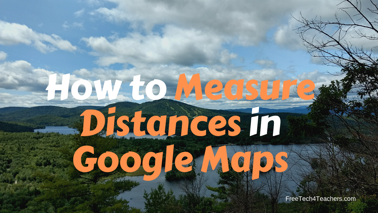 Free Technology for Teachers: How to Measure Distances in Google Maps