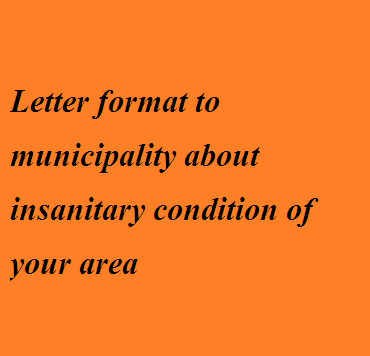 Letter format to municipality about insanitary condition ...
