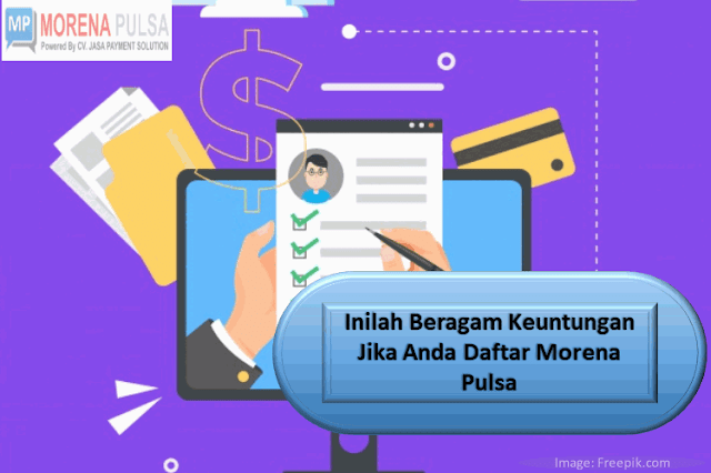 Inilah Beragam Keuntungan Jika Anda Daftar Morena Pulsa