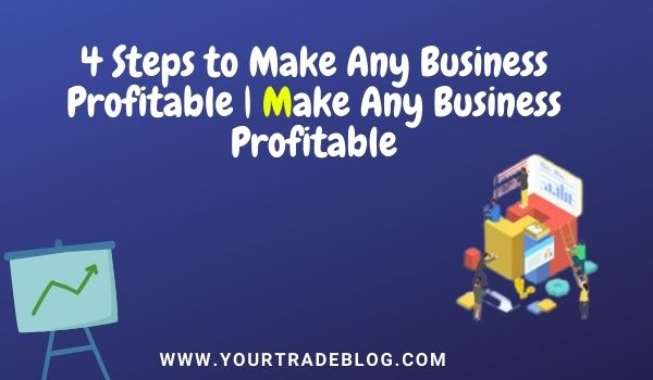 4 Steps to Make Any Business Profitable