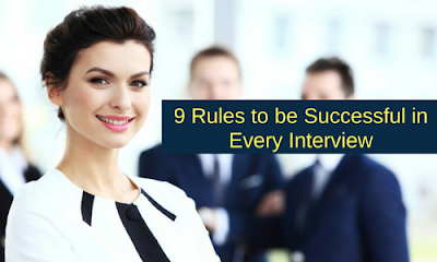 9 Rules to be Successful in Every Interview