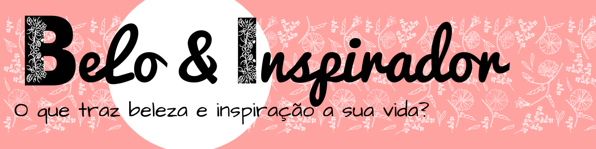 Belo e Inspirador