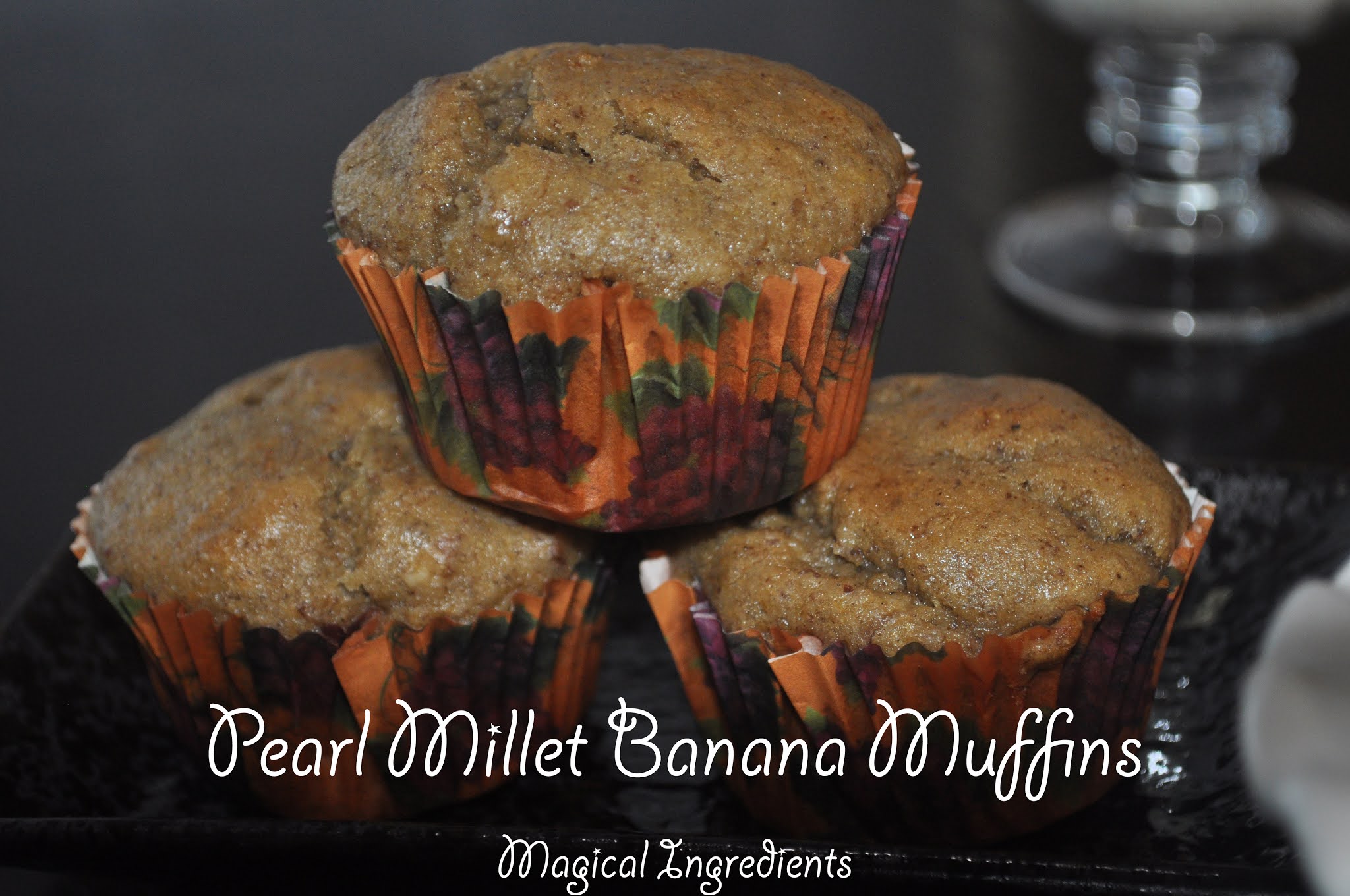 Pearl Millet Banana Muffins MuffinMonday Magical Ingredients