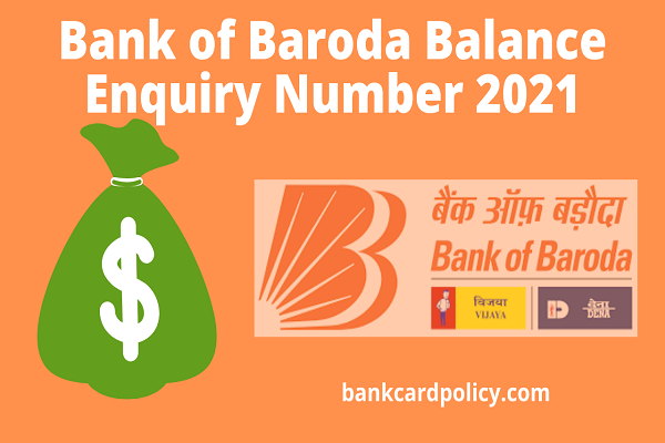 Bank of Baroda Balance Enquiry Number 2021