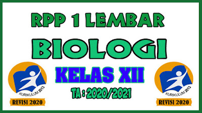 RPP 1 Lembar Biologi Kelas XII Tahun 2020 Semester 1 dan RPP 1 Lembar Biologi Kelas XII Tahun 2020 Semester 2