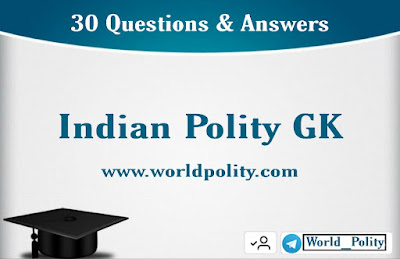 Indian Polity GK Questions & Answers for Competitive Exams - Indian Polity Quiz for UPSC IAS Prelims