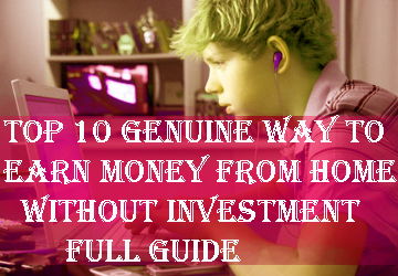 Top 10 genuine way to earn money from home without investment full guide Top 10 genuine way to earn money from home without investment full guide