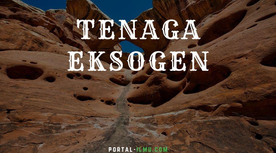 Pengertian Tenaga Eksogen Dan Macamnya Portal Ilmu Com Read More Learn More Pengertian Tenaga Eksogen Dan Macamnya Portal Ilmu Com Read More Learn More