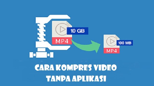 Cara Kompres Video Tanpa Aplikasi 2021 Cara1001 Cara Kompres Video Tanpa Aplikasi 2021 Cara1001
