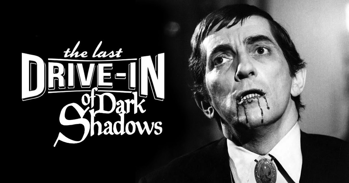 The Collinsport Historical Society The Last DriveIn of Dark Shadows