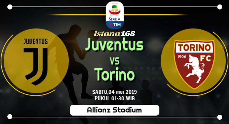 Prediksi Juventus vs Torino 04 Mei 2019