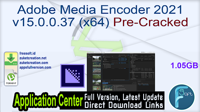 Adobe Media Encoder 2021 v15.0.0.37 (x64) Pre-Cracked