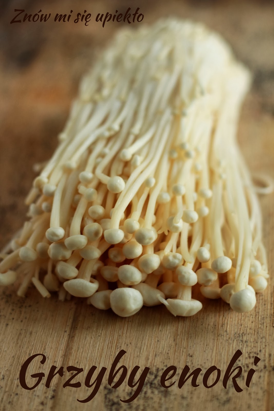 Znów mi się upiekło Polędwiczki wieprzowe z grzybami enoki i boczkiem