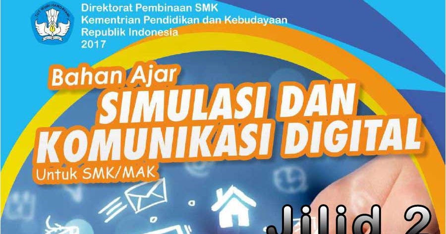 Buku Simulasi Dan Komunikasi Digital Simkomdig Jilid 2 Smk Kelas X Jadiguru Com Buku Simulasi Dan Komunikasi Digital Simkomdig Jilid 2 Smk Kelas X Jadiguru Com