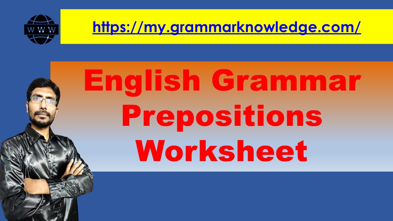 English Grammar Prepositions Worksheet Prepositions Exercise With Answers Learn English
