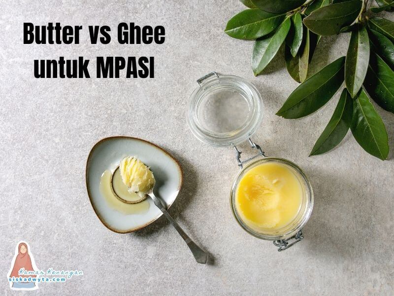 Butter atau Ghee untuk MPASI, Mana yang Lebih Baik?