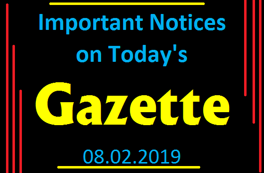 Important Notices on Today's Gazette - 08.02.2019