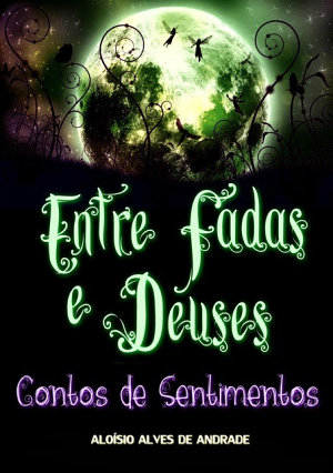 Entre Fadas E Deuses - Aloísio Alves De Andrade