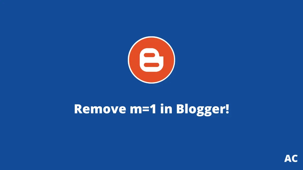 remove m=1 in blogger