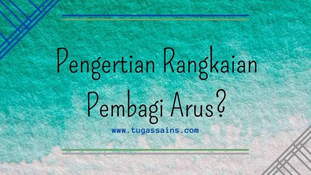Pengertian Dan Contoh Rangkaian Pembagi Arus Tugassains Com
