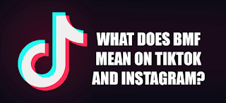 What Does BMF Mean On TikTok And Instagram?