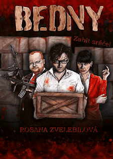 BEDNY – Zabít sráče (Rosana Zvelebilová, nakladatelství Igor Indruch)