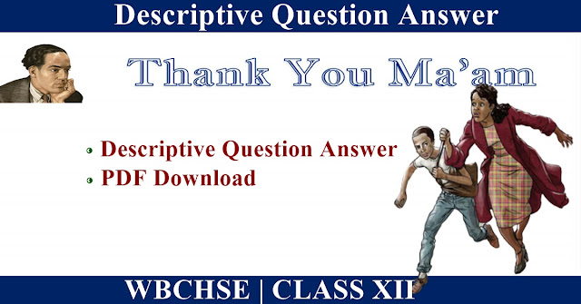 Thank You Ma'am Question Answer| Justification of Title | Character of