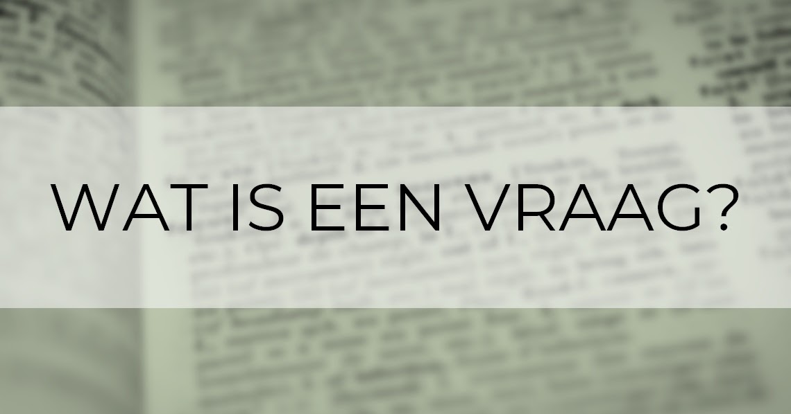 Wat is een vraag