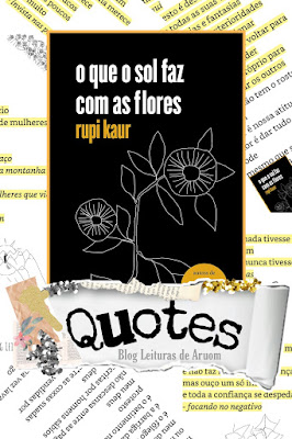FRASES BONITAS PARA STATUS: O que o sol faz com as flores - Rupi Kaur