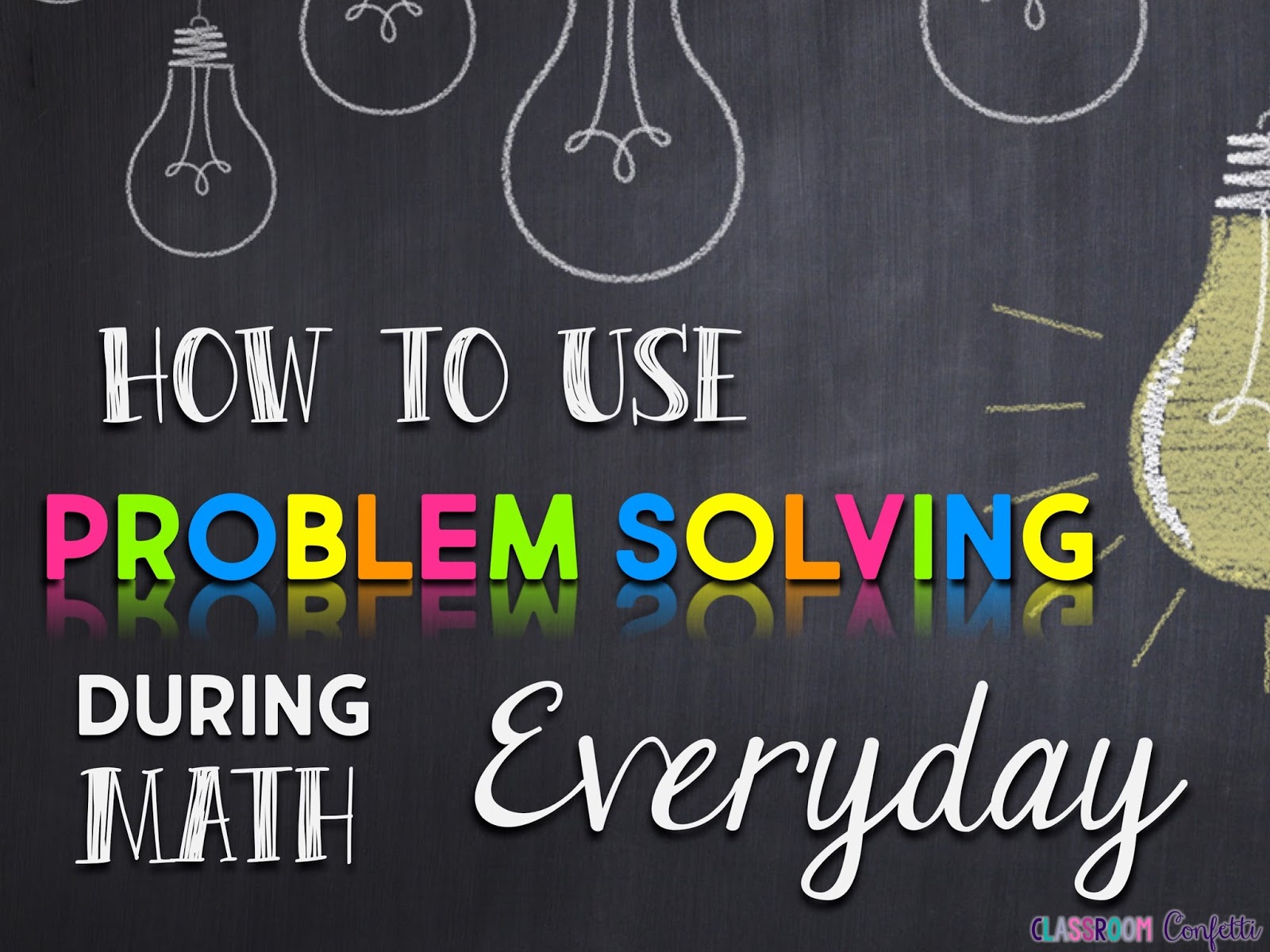 How To Use Problem Solving in Math Everyday - Classroom Confetti