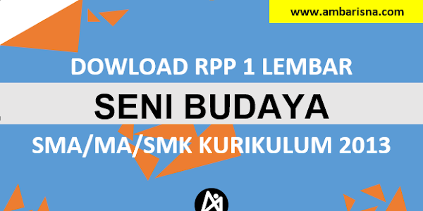 Download RPP 1 Lembar Seni Budaya Kelas X, XI, XII SMA/MA Kurikulum 2013