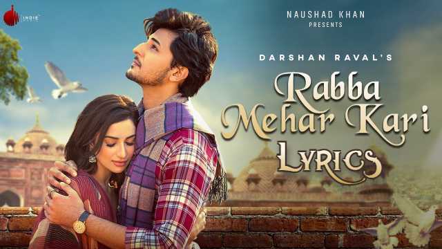 Rabba Mehar Kari Lyrics In English - Darshan Raval | Diksha Singh