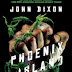 Interview with John Dixon, author of Phoenix Island - January 23, 2014