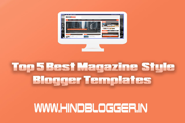 5 Best Magazine Style Blogger Template