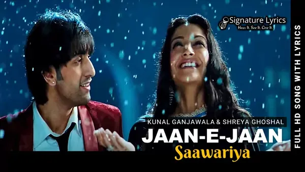 Jaan-E-Jaan Lyrics - Kunal Ganjawala & Shreya Ghoshal | SAAWARIYA