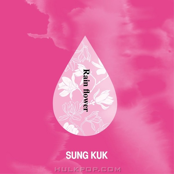 SUNG KUK – Rain Flower – Single