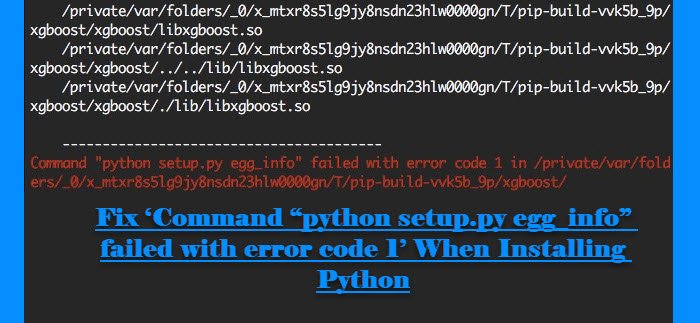 El comando python setup.py egg_info falló con el código de error 1