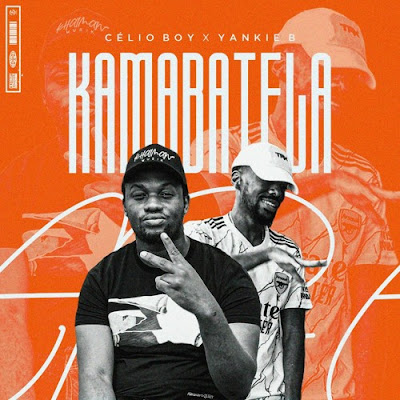 Célio Boy - Kamabatela (feat. Yankie Boy)