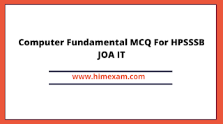 Computer Fundamental MCQ For HPSSSB JOA IT Computer Fundamental MCQ For HPSSSB JOA IT