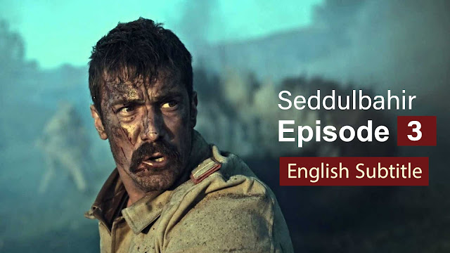 Seddulbahir 32 Hour Episode 3