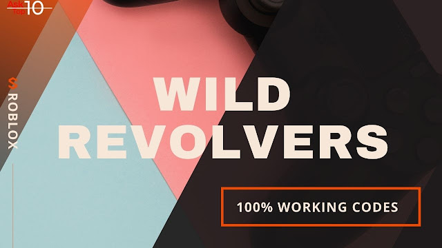 [New!! ] Wild Revolvers Codes - Roblox [Updated 2021]